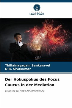 Cover Der Hokuspokus des Focus Caucus in der Mediation
