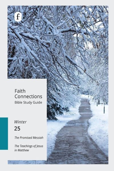 Faith Connections Adult Bible Study Guide Winter (Dec/Jan/Feb 2025) Faith Connections Adult Bible Study Guide Winter (Dec/Jan/Feb 2025)