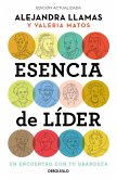 Esencia de Líder. Un Encuentro Con Tu Grandeza / The Essence of a Leader Esencia de Líder. Un Encuentro Con Tu Grandeza / The Essence of a Leader