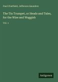The Tin Trumpet, or Heads and Tales, for the Wise and Waggish