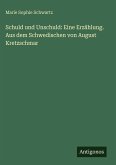 Schuld und Unschuld: Eine Erzählung. Aus dem Schwedischen von August Kretzschmar