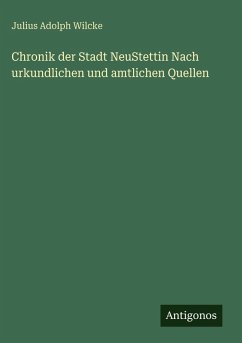 Cover Chronik der Stadt NeuStettin Nach urkundlichen und amtlichen Quellen