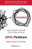 Esencialismo: Logra El Máximo de Resultados Con El Mínimo Esfuerzo / Essentialism: The Disciplined Pursuit of Less