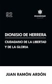 Dionisio de Herrera, ciudadano de la libertad y la gloria Dionisio de Herrera, ciudadano de la libertad y la gloria
