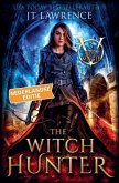 The Witch Hunter, Boek 3, een urban fantasy actie-avontuur The Witch Hunter, Boek 3, een urban fantasy actie-avontuur