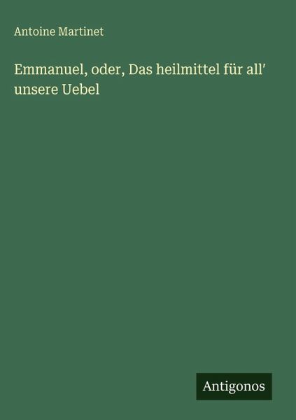 Emmanuel, oder, Das heilmittel für all¿ unsere Uebel Emmanuel, oder, Das heilmittel für all¿ unsere Uebel