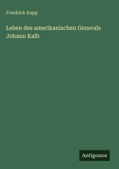Leben des amerikanischen Generals Johann Kalb Cover Leben des amerikanischen Generals Johann Kalb