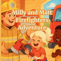 Milly and Matt Firefighters Adventure for kids - Paul, E. N