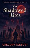 The Shadowed Rites The Shadowed Rites