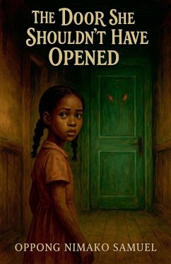 The Door She Shouldn't Have Opened - Samuel, Oppong Nimako