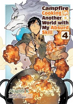 Cover Campfire Cooking in Another World with My Absurd Skill: Volume 4 (Manga)