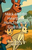 Mack and the Heartbeat Hum the River Guardians Mack and the Heartbeat Hum the River Guardians