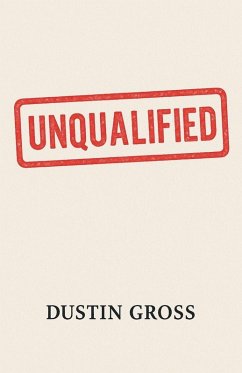 Unqualified - Gross, Dustin