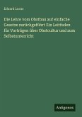 Die Lehre vom Obstbau auf einfache Gesetze zurückgeführt Ein Leitfaden für Vorträgen über Obstcultur und zum Selbstunterricht