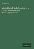 A List of British Birds Compiled by a Committee of the British Ornithologists' Union