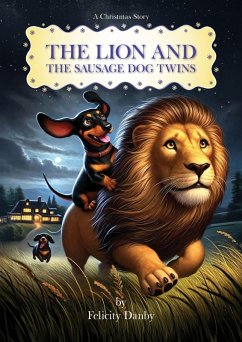 The Lion And the Sausage Dog Twins - Danby, Felicity