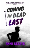 Coming in Dead Last (The Afterlife Trilogy, #3) (eBook, ePUB)
