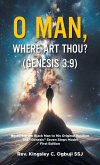 O Man, Where Art Thou? (Genesis 3 O Man, Where Art Thou? (Genesis 3