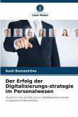 Der Erfolg der Digitalisierungs-strategie im Personalwesen