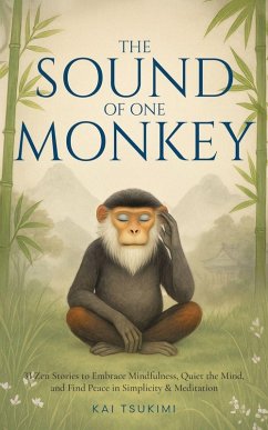 The Sound of One Monkey - 33 Zen Stories - Tsukimi, Kai