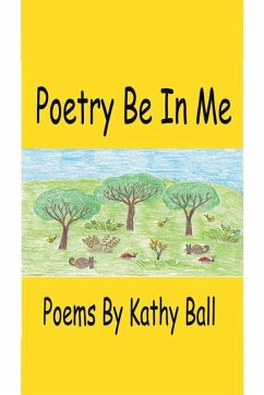 Poetry Be In Me - Ball, Kathy