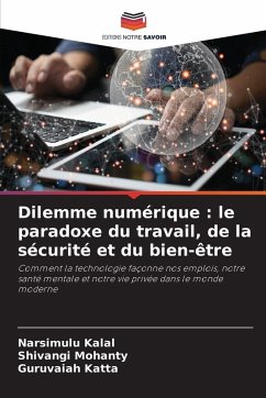 Dilemme numérique : le paradoxe du travail, de la sécurité et du bien-être - Kalal, Narsimulu;Mohanty, Shivangi;Katta, Guruvaiah