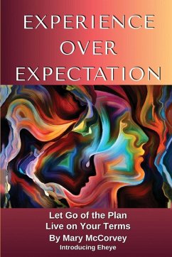 Experience Over Expectation - McCorvey, Mary