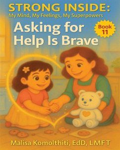 Asking for Help Is Brave - Komolthiti, Malisa Edd Asking for Help Is Brave - Komolthiti, Malisa Edd