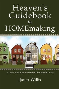 Heaven's Guidebook to HOMEmaking - Willis, Janet
