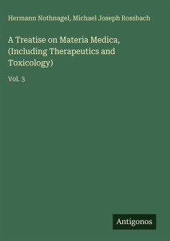 Cover A Treatise on Materia Medica, (Including Therapeutics and Toxicology)