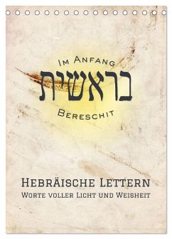 Hebräische Lettern - Worte voller Licht und Weisheit (Tischkalender 2026 DIN A5 hoch), CALVENDO Monatskalender