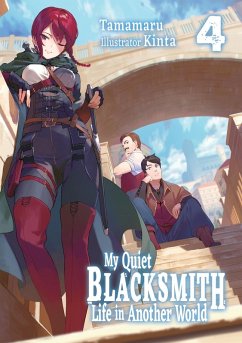 Cover My Quiet Blacksmith Life in Another World: Volume 4 (Light Novel)