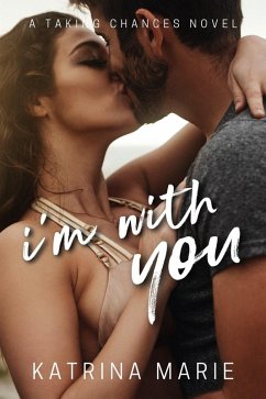 I'm With You (Taking Chances, #9) (eBook, ePUB) - Marie, Katrina