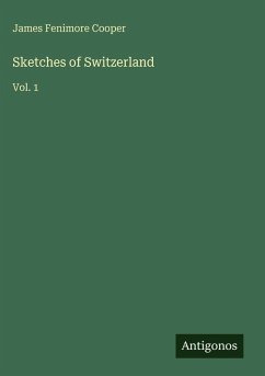 Sketches of Switzerland - Cooper, James Fenimore