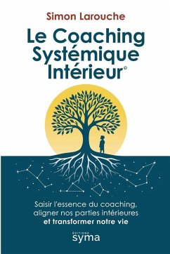 Le Coaching Systémique Intérieur (c) - Larouche, Simon