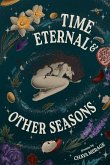 Time Eternal and Other Seasons Time Eternal and Other Seasons