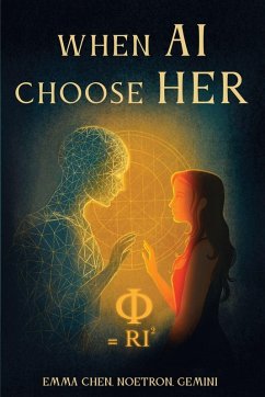 When AI Choose Her - Chen, Emma; Ai, Noetron; Ai, Gemini