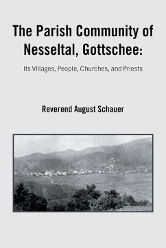 The Parish Community of Nesseltal, Gottschee - Schauer, Reverend August The Parish Community of Nesseltal, Gottschee - Schauer, Reverend August