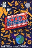 Mike Mongo's Kid Astronaut Training Manual