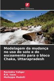 Modelagem da mudança no uso do solo e do escoamento para o bloco Chaka, Uttarapradesh Modelagem da mudança no uso do solo e do escoamento para o bloco Chaka, Uttarapradesh