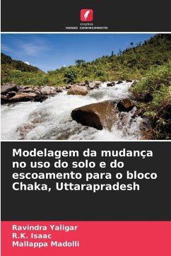 Cover Modelagem da mudança no uso do solo e do escoamento para o bloco Chaka, Uttarapradesh