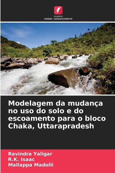 Modelagem da mudança no uso do solo e do escoamento para o bloco Chaka, Uttarapradesh