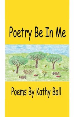 Poetry Be In Me - Ball, Kathy
