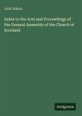 Index to the Acts and Proceedings of the General Assembly of the Church of Scotland