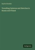 Travelling Opinions and Sketches in Russia and Poland