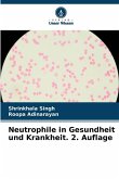 Neutrophile in Gesundheit und Krankheit. 2. Auflage Neutrophile in Gesundheit und Krankheit. 2. Auflage