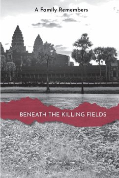 Beneath the Killing Fields - Chhim, Peter Beneath the Killing Fields - Chhim, Peter