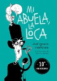 Mi Abuela La Loca (Edición 10 Aniversario) / My Crazy Grandma (10th Anniversary Edition)