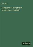 Compendio de la legislación jurisprudencia española
