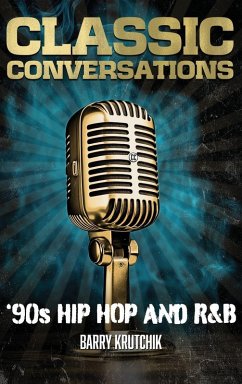 Classic Conversations '90s Hip Hop and R&B Deluxe Color Edition - Krutchik, Barry